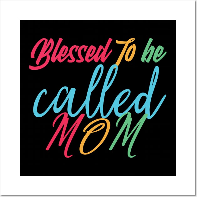 mom,blessed to be called mom Wall Art by Design stars 5